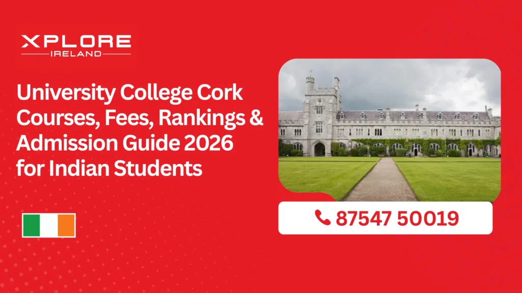 University College Cork (UCC) – Courses, Fees, Rankings & Admission Guide 2026 for Indian Students